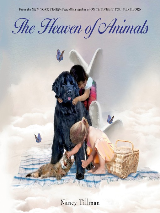 Title details for The Heaven of Animals by Nancy Tillman - Available